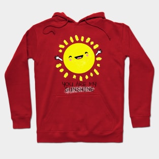 You Are My Sunshine - Cute Sun Shirt Hoodie